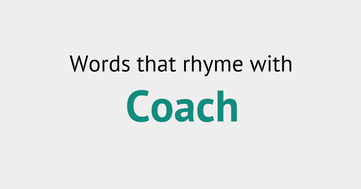 Words That Rhyme with Coach: A Comprehensive Guide